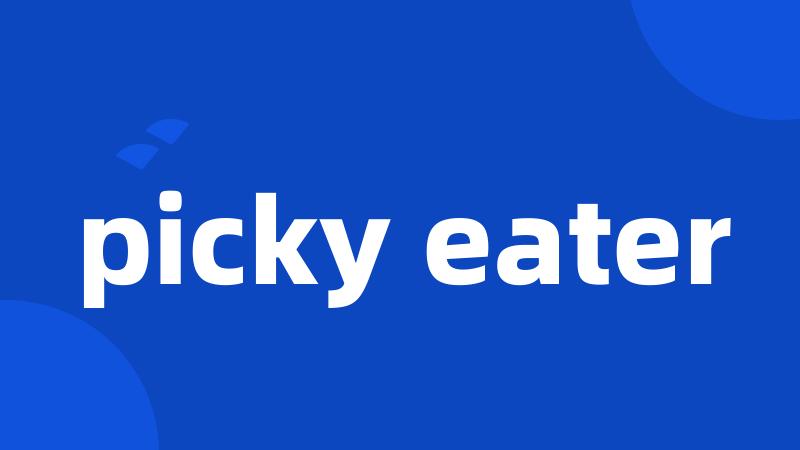 picky eater