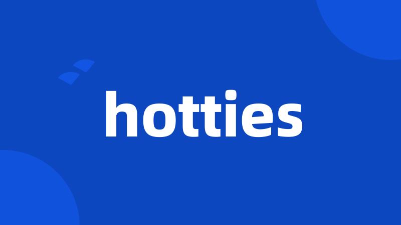 hotties
