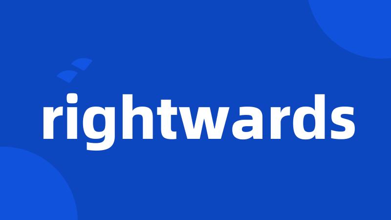 rightwards