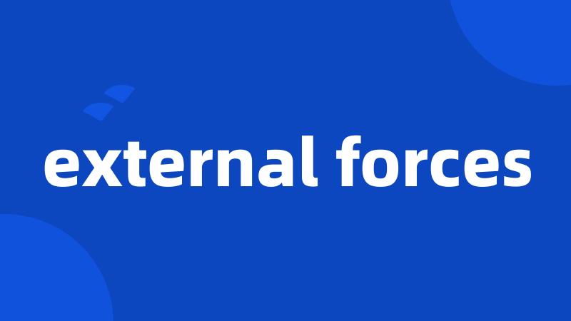 external forces