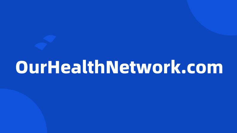 OurHealthNetwork.com