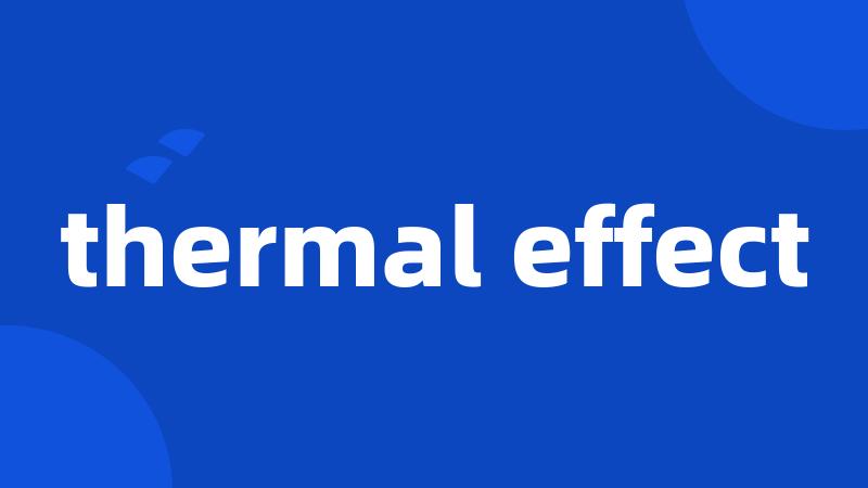 thermal effect