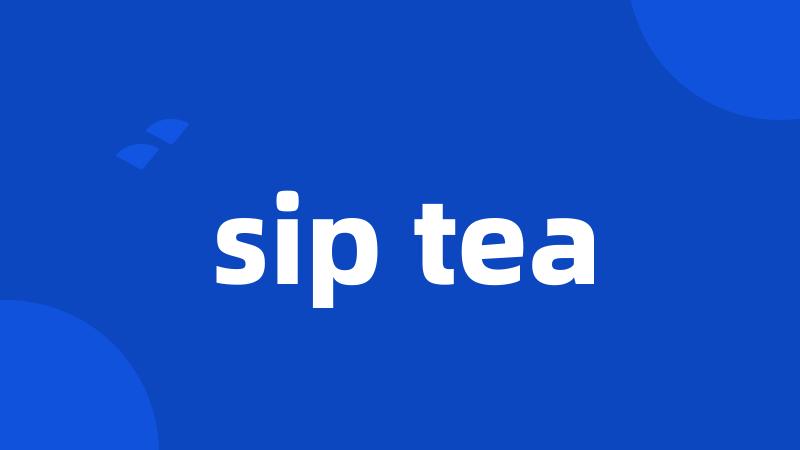 sip tea