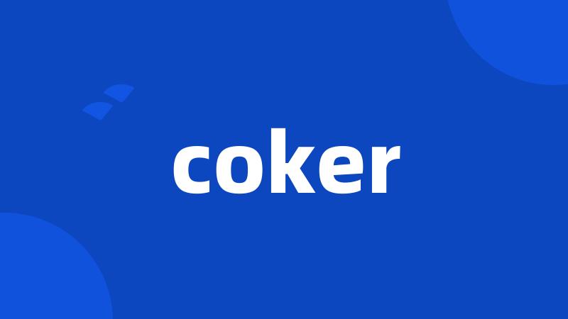 coker