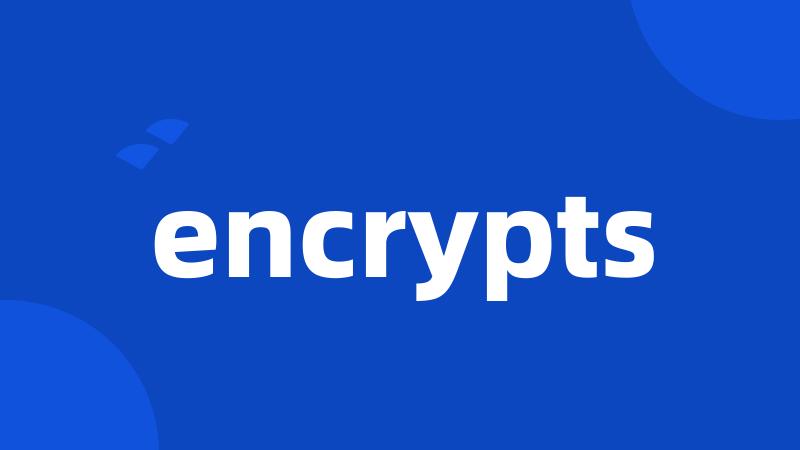 encrypts