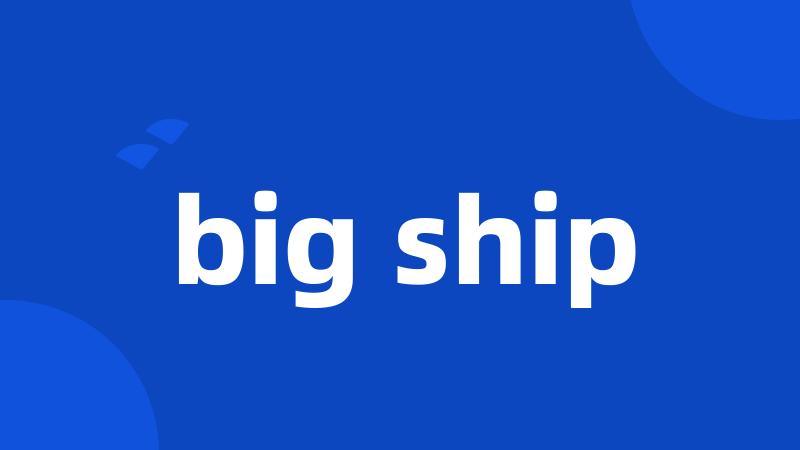 big ship