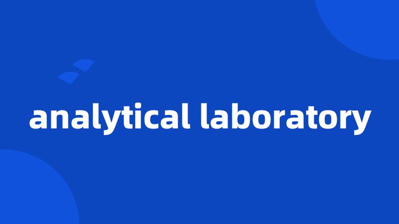 analytical laboratory