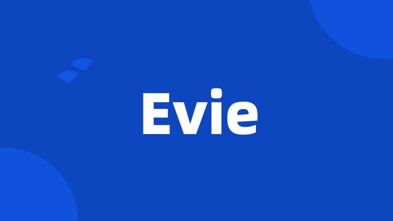 Evie