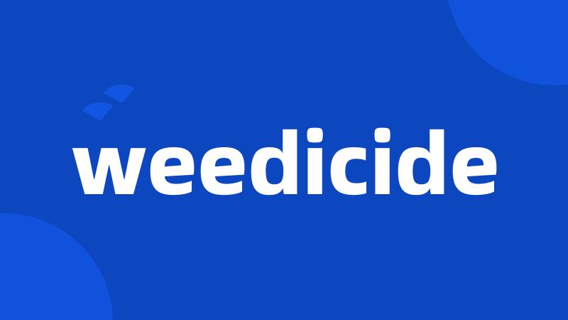 weedicide
