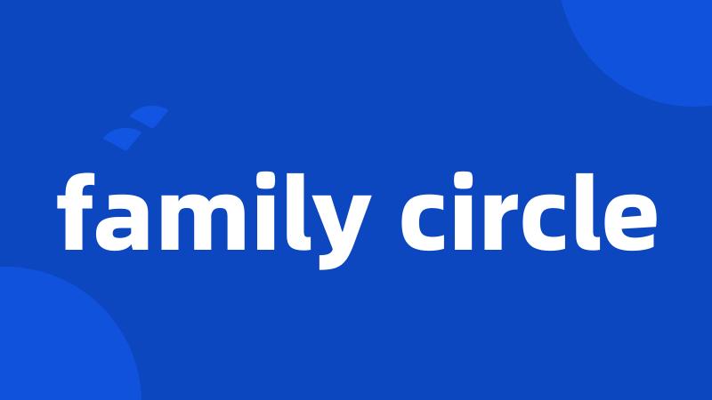 family circle