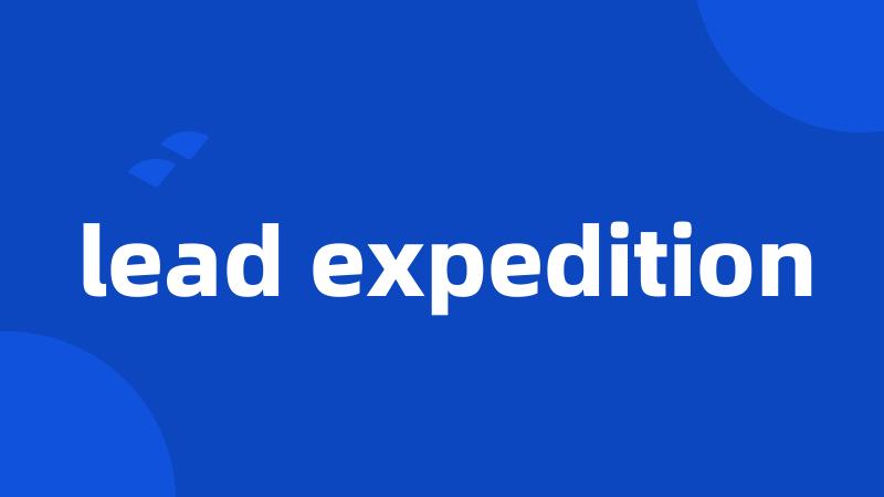 lead expedition