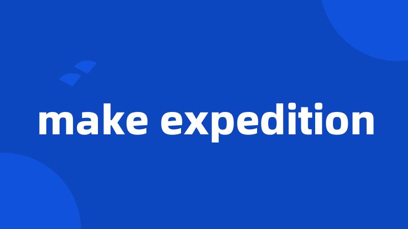 make expedition