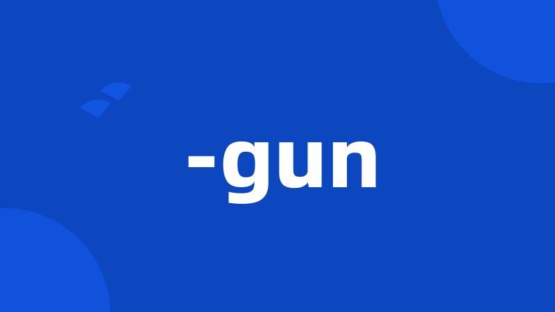 -gun