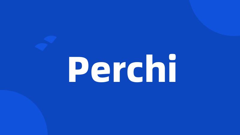 Perchi