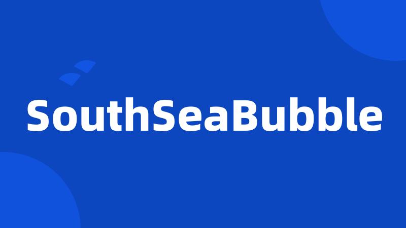 SouthSeaBubble