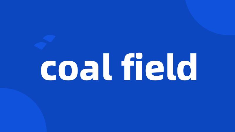 coal field