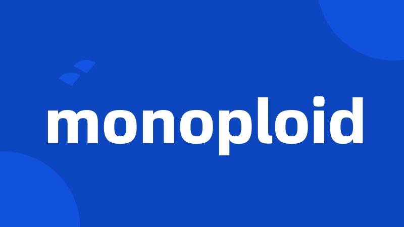 monoploid