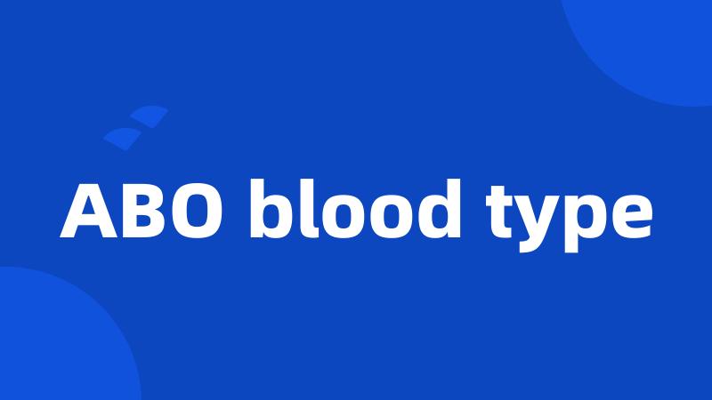 ABO blood type