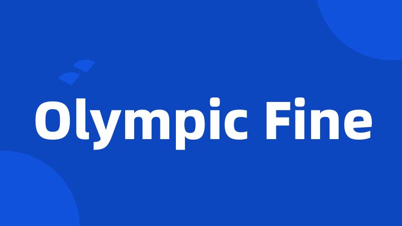 Olympic Fine