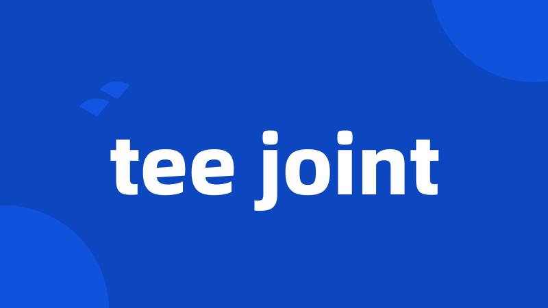 tee joint