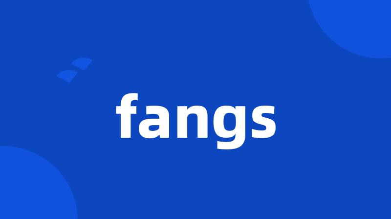 fangs