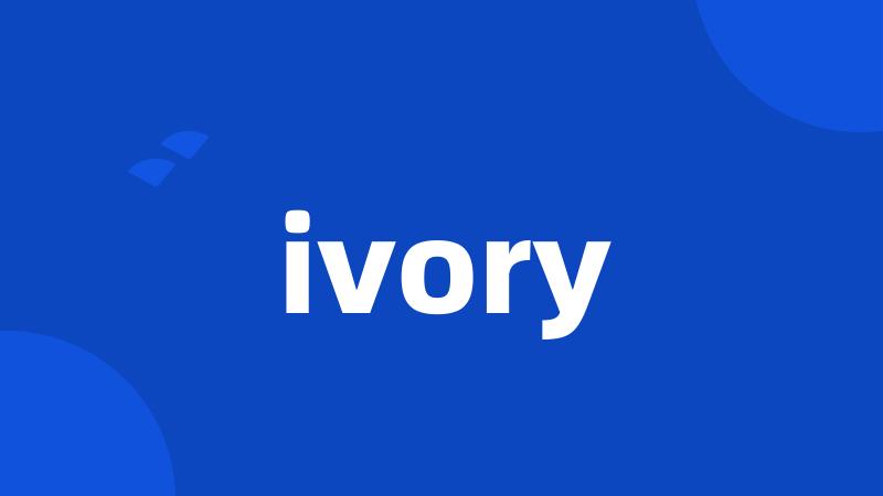 ivory