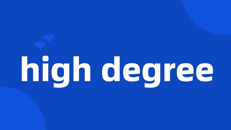 high degree