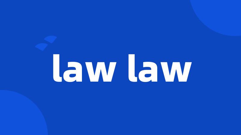 law law