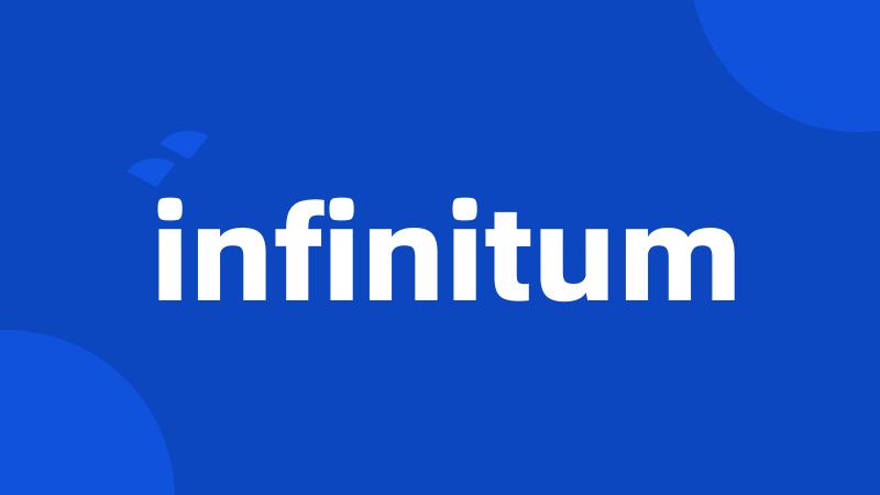 infinitum