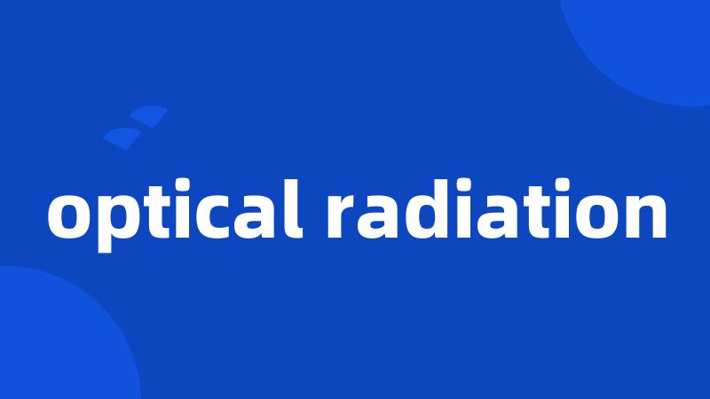 optical radiation