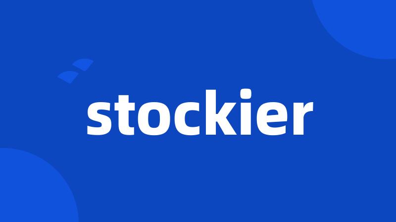 stockier