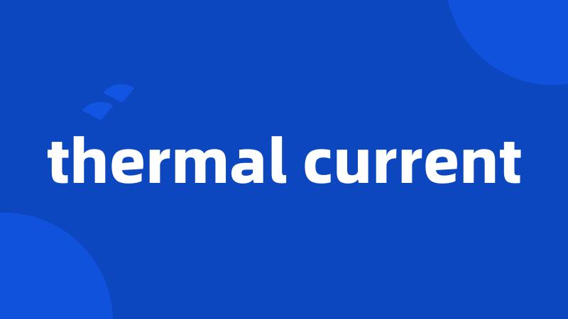 thermal current