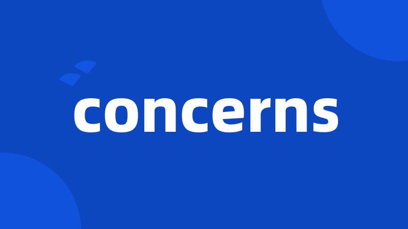 concerns