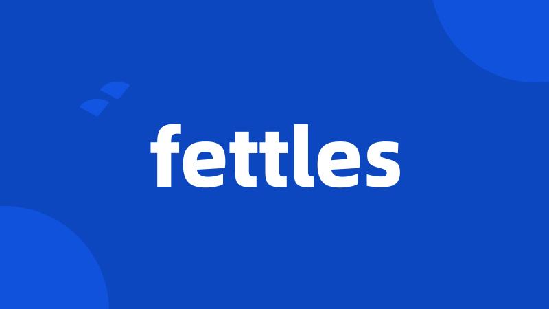 fettles