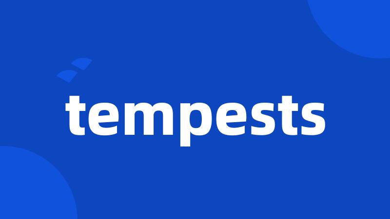 tempests