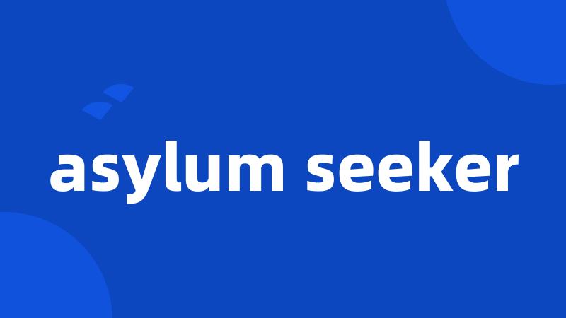 asylum seeker