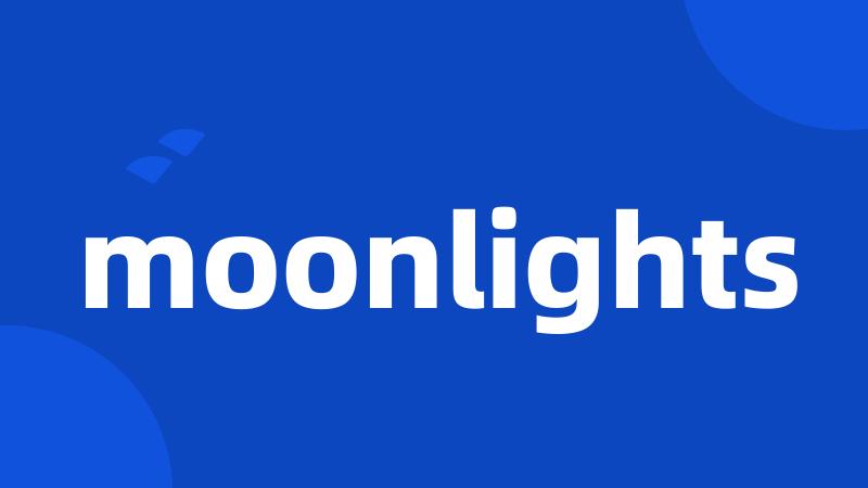 moonlights