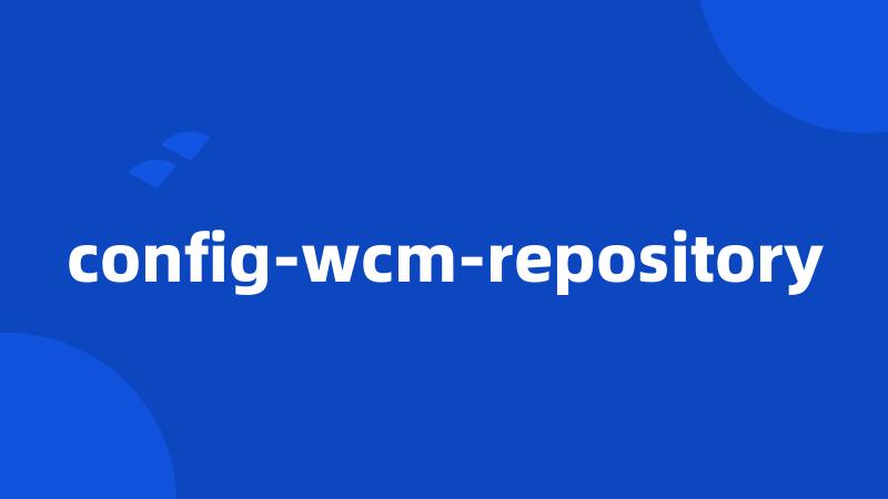 config-wcm-repository