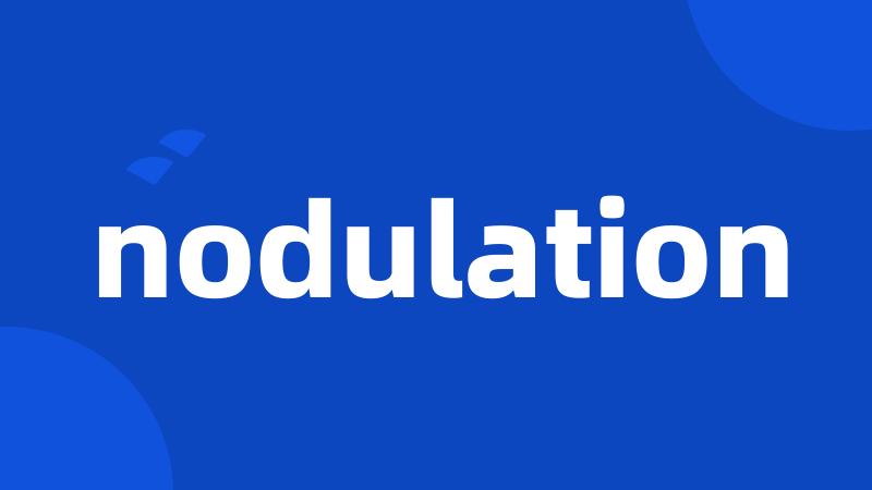 nodulation