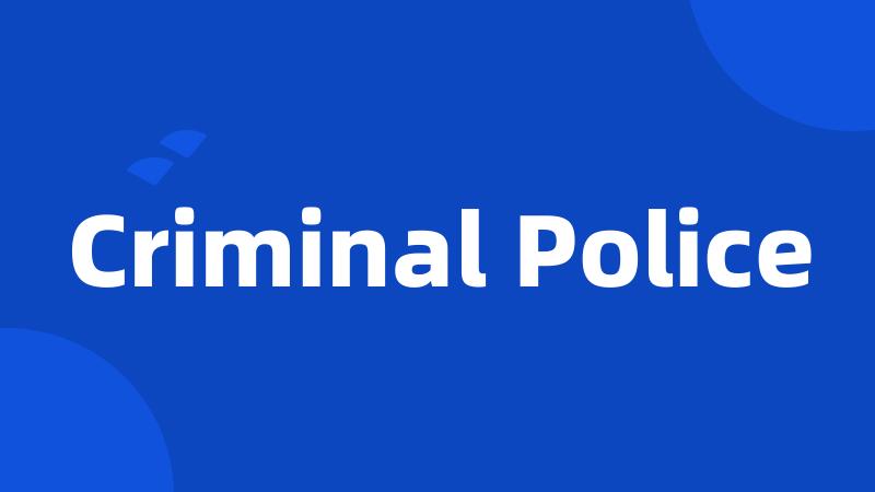 Criminal Police