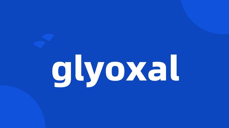 glyoxal