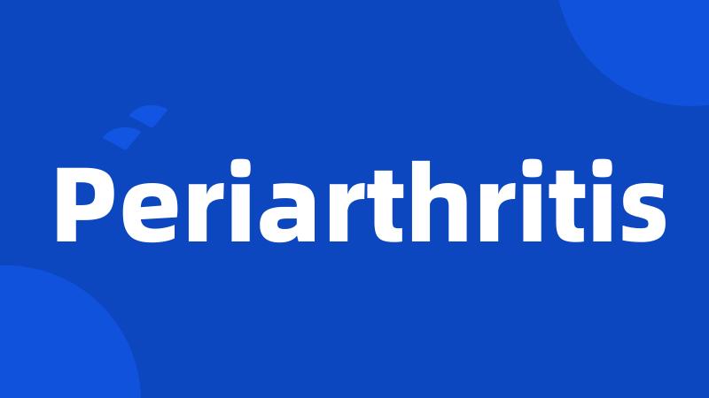 Periarthritis