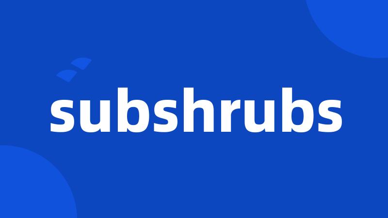 subshrubs