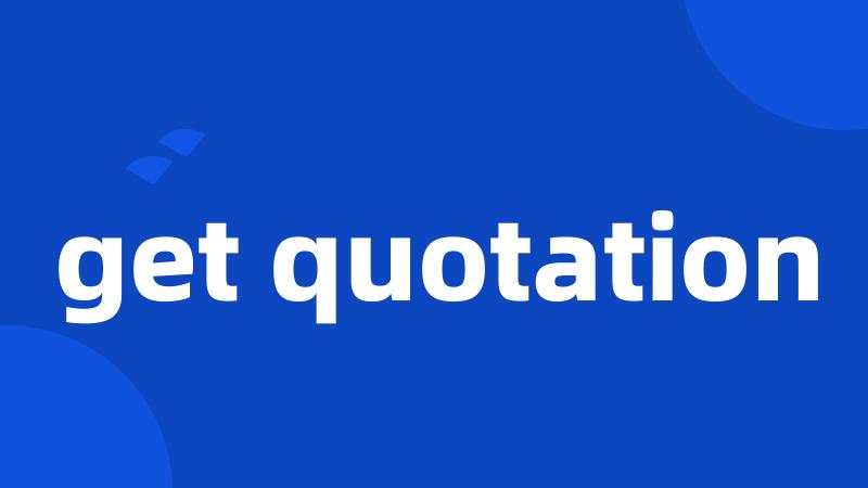 get quotation