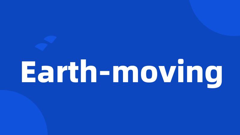 Earth-moving