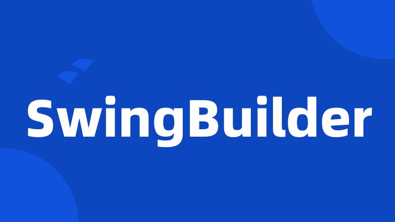 SwingBuilder