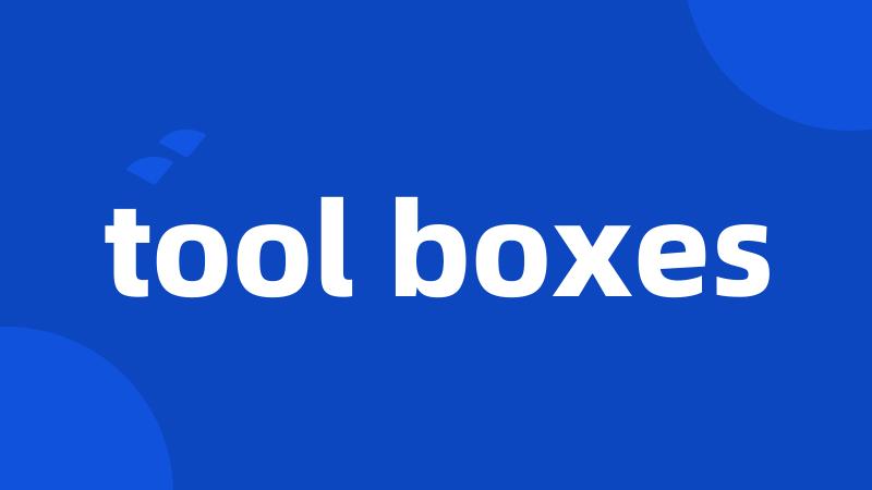 tool boxes