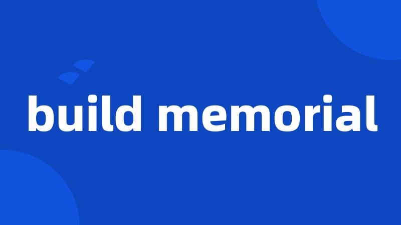 build memorial