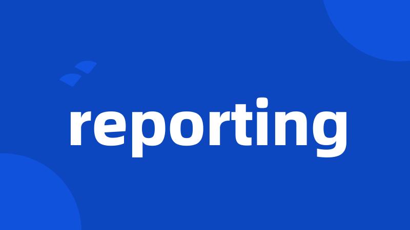 reporting