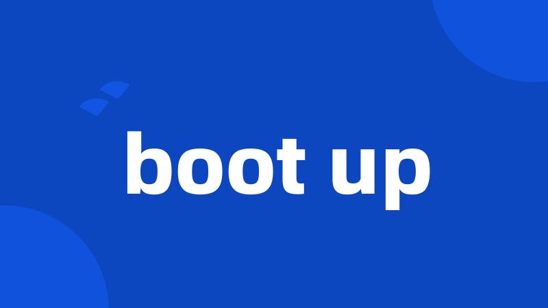 boot up